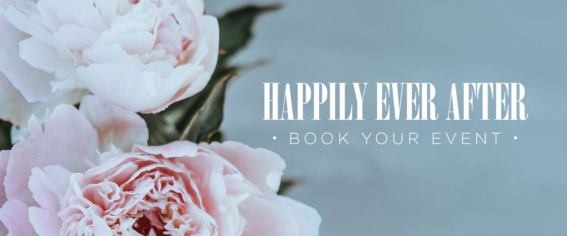 Happily Ever After | Book Your Event
